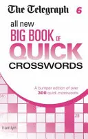Telegraph: Noua Carte Mare de Cuvinte încrucișate rapide 6 - Telegraph: All New Big Book of Quick Crosswords 6