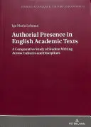 Prezența autorală în textele academice în limba engleză; un studiu comparativ al scrierilor studenților din diferite culturi și discipline - Authorial Presence in English Academic Texts; A Comparative Study of Student Writing across Cultures and Disciplines