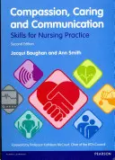 Compasiune, grijă și comunicare - Abilități pentru practica medicală - Compassion, Caring and Communication - Skills for Nursing Practice