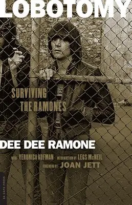 Lobotomia: Supraviețuind Ramones - Lobotomy: Surviving the Ramones