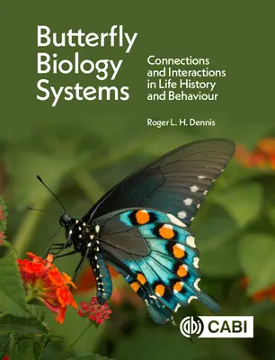 Sisteme biologice pentru fluturi: Conexiuni și interacțiuni în istoria vieții și comportament - Butterfly Biology Systems: Connections and Interactions in Life History and Behaviour