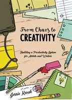 De la haos la creativitate: Construirea unui sistem de productivitate pentru artiști și scriitori - From Chaos to Creativity: Building a Productivity System for Artists and Writers