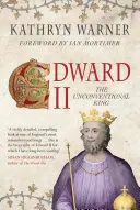 Edward al II-lea: Regele neconvențional - Edward II: The Unconventional King