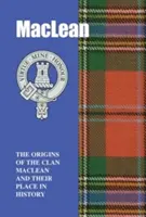 MacLean - Originile clanului MacLean și locul lor în istorie - MacLean - The Origins of the Clan MacLean and Their Place in History
