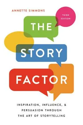Factorul poveste: Inspirație, influență și persuasiune prin arta de a spune povești - The Story Factor: Inspiration, Influence, and Persuasion Through the Art of Storytelling