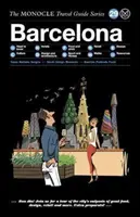 Ghidul de călătorie Monocle pentru Barcelona: The Monocle Travel Guide Series - The Monocle Travel Guide to Barcelona: The Monocle Travel Guide Series