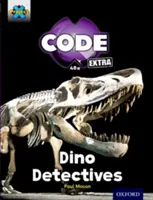 Proiect X CODE Extra: Turquoise Book Band, Oxford Level 7: Forbidden Valley: Dino Detectives - Project X CODE Extra: Turquoise Book Band, Oxford Level 7: Forbidden Valley: Dino Detectives