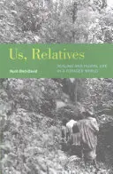 Noi, rudele, 12: Viața la scară și la plural într-o lume de forinți - Us, Relatives, 12: Scaling and Plural Life in a Forager World