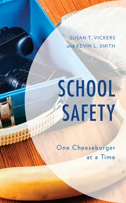 Siguranța școlară: Un cheeseburger la un moment dat - School Safety: One Cheeseburger at a Time