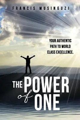 The Power of One: Calea ta autentică către excelența de nivel mondial. - The Power of One: Your authentic path to world class excellence.