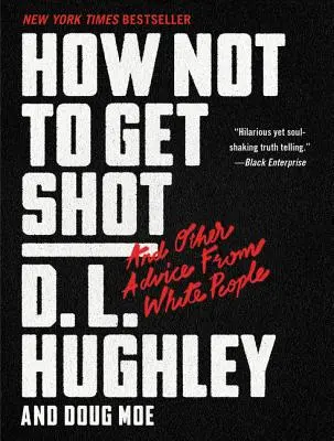 Cum să nu fii împușcat: Și alte sfaturi de la oamenii albi - How Not to Get Shot: And Other Advice from White People