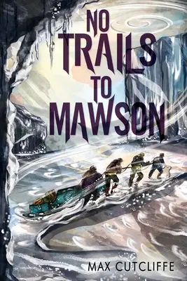 Fără trasee spre Mawson - No Trails to Mawson