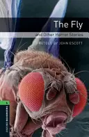 Biblioteca Oxford Bookworms: Nivelul 6: Musca și alte povestiri de groază - Oxford Bookworms Library: Level 6: The Fly and Other Horror Stories