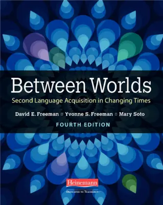 Între lumi, ediția a patra: Dobândirea unei a doua limbi în vremuri de schimbare - Between Worlds, Fourth Edition: Second Language Acquisition in Changing Times