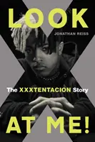 Uită-te la mine! Povestea Xxxtentacion - Look at Me!: The Xxxtentacion Story