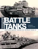Tancuri de luptă britanice: Tancuri fabricate în Marea Britanie în al Doilea Război Mondial - British Battle Tanks: British-Made Tanks of World War II