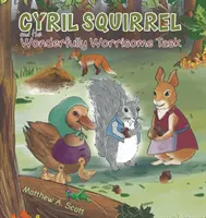 Veverița Cyril și sarcina minunat de îngrijorătoare - Cyril Squirrel and the Wonderfully Worrisome Task