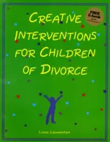 Intervenții creative pentru copiii divorțați - Creative Interventions for Children of Divorce