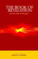 Cartea Apocalipsei: Și lucrarea preotului (Cw 346) - The Book of Revelation: And the Work of the Priest (Cw 346)
