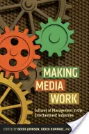 Making Media Work: Culturi de management în industriile de divertisment - Making Media Work: Cultures of Management in the Entertainment Industries