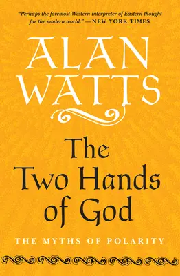 Cele două mâini ale lui Dumnezeu: Miturile polarității (The Myths of Polarity) - The Two Hands of God: The Myths of Polarity