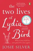 Two Lives of Lydia Bird - Noua poveste de dragoste de nerefuzat și extrem de romantică din bestsellerul Sunday Times - Two Lives of Lydia Bird - The unputdownable and gorgeously romantic new love story from the Sunday Times bestseller