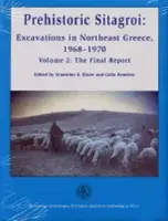 Prehistoric Sitagroi: Excavări în nord-estul Greciei, 1968-1970. Volumul 2: Raportul final. - Prehistoric Sitagroi: Excavations in Northeast Greece, 1968-1970. Volume 2: The Final Report.