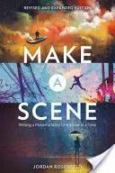Make a Scene Revised and Expanded Edition: Writing a Powerful Story One Scene at a Time (Scrierea unei povești puternice, scenă cu scenă) - Make a Scene Revised and Expanded Edition: Writing a Powerful Story One Scene at a Time
