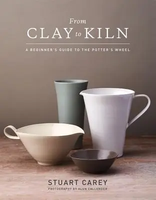 De la lut la cuptor: Ghidul începătorului la roata olarului (A Beginner's Guide to the Potter's Wheel) - From Clay to Kiln: A Beginner's Guide to the Potter's Wheel