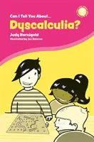 Pot să vă spun despre discalculie?: Un ghid pentru prieteni, familie și profesioniști - Can I Tell You about Dyscalculia?: A Guide for Friends, Family and Professionals