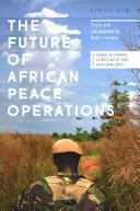 Viitorul operațiunilor de pace africane: De la Janjaweed la Boko Haram - The Future of African Peace Operations: From the Janjaweed to Boko Haram