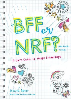 Bff sau Nrf (Not Really Friends): Ghidul unei fete pentru prietenii fericite (A Girl's Guide to Happy Friendships) - Bff or Nrf (Not Really Friends): A Girl's Guide to Happy Friendships