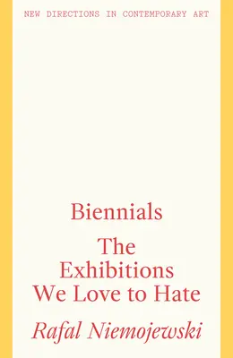 Bienale: Expozițiile pe care ne place să le urâm - Biennials: The Exhibitions We Love to Hate