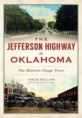 Autostrada Jefferson în Oklahoma: Traseul istoric Osage - The Jefferson Highway in Oklahoma: The Historic Osage Trace