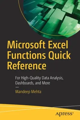 Microsoft Excel Functions Quick Reference: Pentru analize de date de înaltă calitate, tablouri de bord și multe altele - Microsoft Excel Functions Quick Reference: For High-Quality Data Analysis, Dashboards, and More