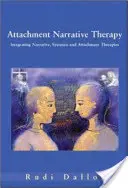 Terapia narativă a atașamentului: Integrarea abordărilor sistemice, narative și de atașament - Attachment Narrative Therapy: Integrating Systemic, Narrative and Attachment Approaches