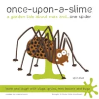Once-Upon-a-Slime, o poveste de grădină despre Max și - Un păianjen - Once-Upon-a-Slime, a Garden Tale About Max and - One Spider