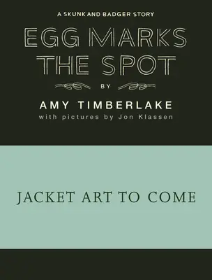 Egg Marks the Spot (Skunk and Badger 2)