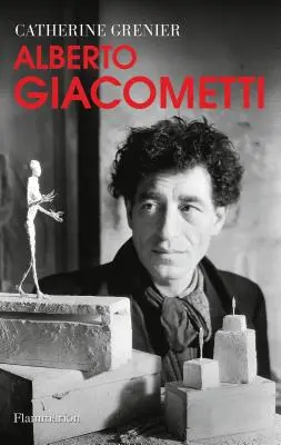 Alberto Giacometti: O biografie - Alberto Giacometti: A Biography