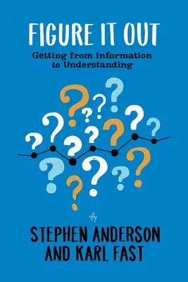 Figure It Out: De la informație la înțelegere - Figure It Out: Getting from Information to Understanding
