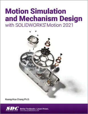 Simularea mișcării și proiectarea mecanismelor cu Solidworks Motion 2021 - Motion Simulation and Mechanism Design with Solidworks Motion 2021