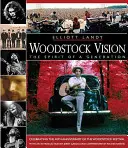 Woodstock Vision - Spiritul unei generații: Celebrarea celei de-a 40-a aniversări a Festivalului Woodstock - Woodstock Vision - The Spirit of a Generation: Celebrating the 40th Anniversary of the Woodstock Festival