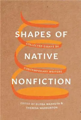 Formele nonficțiunii autohtone: Collected Essays by Contemporary Writers - Shapes of Native Nonfiction: Collected Essays by Contemporary Writers