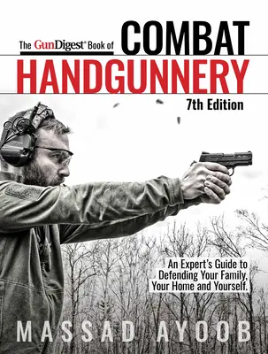 Gun Digest Book of Combat Handgunnery, ediția a 7-a - Gun Digest Book of Combat Handgunnery, 7th Edition