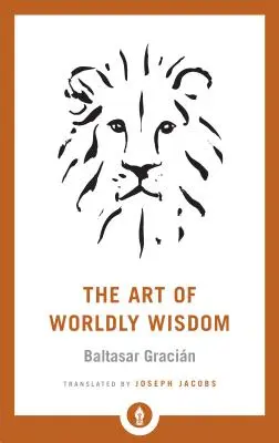 Arta înțelepciunii lumești - The Art of Worldly Wisdom