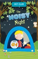 Noaptea gălăgioasă - O poveste a clubului animalelor de companie - Noisy Night - A Pet Club Story