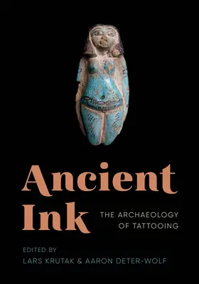 Cerneală antică: Arheologia tatuajului - Ancient Ink: The Archaeology of Tattooing