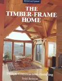 Timber-Frame Home: Proiectare, construcție, finisare - Timber-Frame Home: Design, Construction, Finishing