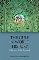 Golful în istoria mondială: Arabia la răscrucea globală - The Gulf in World History: Arabia at the Global Crossroads