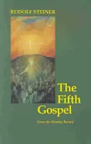 Evanghelia a cincea - Din înregistrările akashice - Fifth Gospel - From the Akashic Records